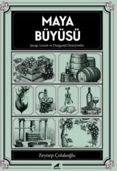 Maya Büyüsü Şarap Lezzet ve Duygusal Deneyimler - Kara Karga Yayınları