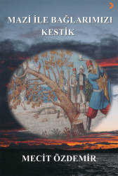 Mazi ile Bağlarımızı Kestik - Cinius Yayınları