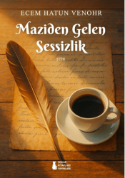 Maziden Gelen Sessizlik - Sokak Kitapları Yayınları