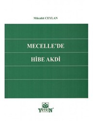 Mecelle`de Hibe Akdi - Yetkin Yayınları
