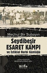 Meçhul Bir Subayın Seydibeşir Esaret Kampı ve İstiklal Harbi Günlüğü - Bilge Kültür Sanat