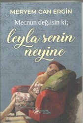 Mecnun Değilsin ki; Leyla Senin Neyine - Kültür Ajans Yayınları