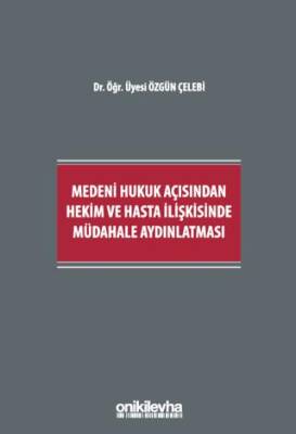 Medeni Hukuk Açısından Hekim ve Hasta İlişkisinde Müdahale Aydınlatması - 1