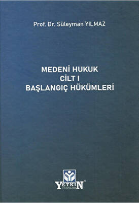 Medeni Hukuk Cilt 1 - Başlangıç Hükümleri - 1