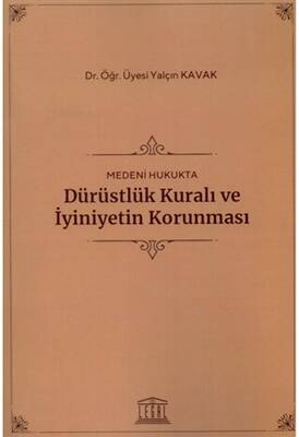 Medeni Hukukta Dürüstlük Kuralı ve İyiniyetin Korunması - 1