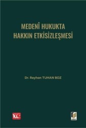 Medeni Hukukta Hakkın Etkisizleşmesi - Adalet Yayınevi