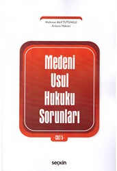 Medeni Usul Hukuku Sorunları Cilt: 5 - Seçkin Yayıncılık