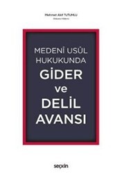 Medeni Usul Hukukunda Gider ve Delil Avansı - Seçkin Yayıncılık