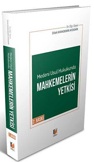 Medeni Usul Hukukunda Mahkemelerin Yetkisi - Dilek Karademir Aydemir ...