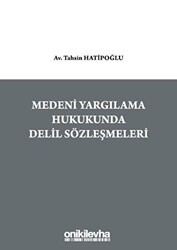 Medeni Yargılama Hukukunda Delil Sözleşmeleri - On İki Levha Yayınları