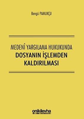 Medeni Yargılama Hukukunda Dosyanın İşlemden Kaldırılması - 1