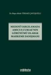 Medeni Yargılamada Amicus Curiae`nın Görünümü Olarak Mahkeme Danışman - On İki Levha Yayınları