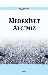 Medeniyet Algımız - Araştırma Yayınları