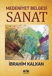 Medeniyet Belgesi Sanat - Akıl Fikir Yayınları