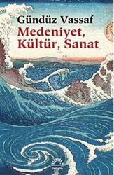 Medeniyet, Kültür, Sanat - 1