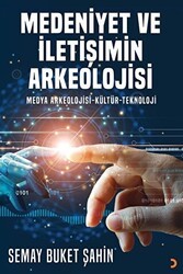 Medeniyet ve İletişimin Arkeolojisi - Cinius Yayınları