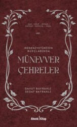 Medeniyetimizin Burçlarında Münevver Çehreler - Ahenk Kitap