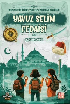 Medeniyetin İzinde Yedi Tepe İstanbul Fedaileri - Yavuz Selim Fedaisi - 1