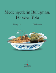 Medeniyetlerin Buluşması: Porselen Yolu - Nomos Kitap