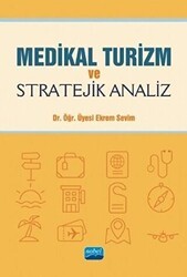 Medikal Turizm ve Stratejik Analiz - Nobel Akademik Yayıncılık