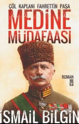 Medine Müdafaası Çöl Kaplanı Fahrettin Paşa - 1