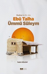 Medine’de Bir Aile - Ebu Talha Ümmü Süleym - Siyer Yayınları