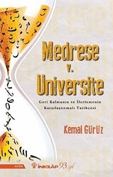 Medrese v. Üniversite: Geri Kalmanın ve İlerlemenin Karşılaştırmalı Tarihçesi - İnkılap Kitabevi