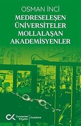 Medreseleşen Üniversiteler Mollalaşan Akademisyenler - Cumhuriyet Kitapları
