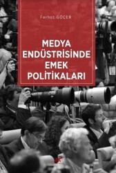 Medya Endüstrisinde Emek Politikaları - Paradigma Akademi Yayınları