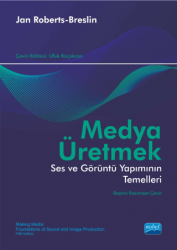 Medya Üretmek - Nobel Akademik Yayıncılık