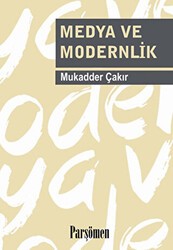 Medya ve Modernlik - Parşömen Yayınları