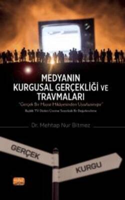 Medyanın Kurgusal Gerçekliği ve Travmaları - 1