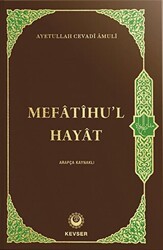 Mefatihu`l Hayat Arapça Kaynaklı - Kevser Yayınları