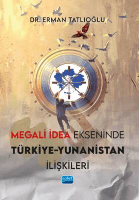 Megali İdea Ekseninde Türkiye-Yunanistan İlişkileri - 1