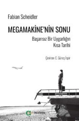 Megamakine’nin Sonu - Başarısız Bir Uygarlığın Kısa Tarihi - Aram Yayınları