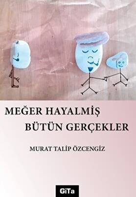 Meğer Hayalmiş Bütün Gerçekler - 1