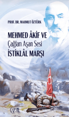 Mehmed Akif ve Çağları Aşan Sesi İstiklal Marşı - 1