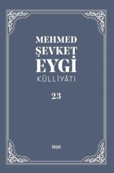 Mehmed Şevket Eygi Külliyatı -23 - MŞE Yayınları