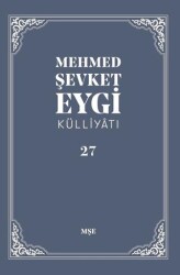 Mehmed Şevket Eygi Külliyatı - 27 - MŞE Yayınları