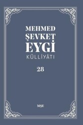 Mehmed Şevket Eygi Külliyatı - 28 - MŞE Yayınları