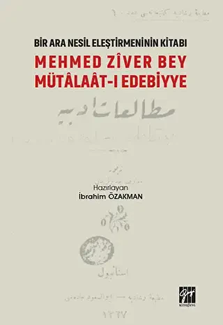 Mehmed Ziver Bey Mütalaat-ı Edebiyye - Bir Nesil Eleştirmeninin Kitabı - 1