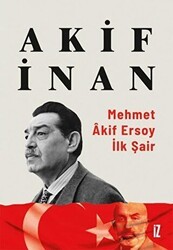 Mehmet Akif Ersoy: İlk Şair - İz Yayıncılık