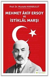 Mehmet Akif Ersoy ve İstiklal Marşı - Hiperlink Yayınları