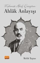 Mehmet Akif Ersoy’un Ahlak Anlayışı - Nobel Bilimsel Eserler