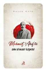 Mehmet Akif`te Din Siyaset İlişkisi - Fecr Yayınları