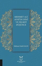 Mehmet Ali Ayni`de Dini ve Felsefi Düşünce - Akademisyen Kitabevi