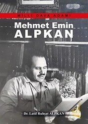 Mehmet Emin Alpkan - Milli Dava Adamı - Boğaziçi Yayınları
