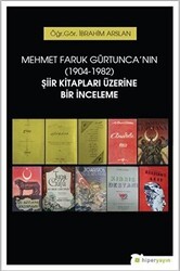 Mehmet Faruk Gürtunca`nın 1904-1982 Şiir Kitapları Üzerine Bir İnceleme - Hiperlink Yayınları