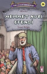 Mehmet Nuri Efendi - Kurtuluşun Kahramanları 3 - Timaş Çocuk