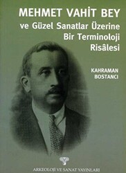 Mehmet Vahit Bey - Güzel Sanatlar Üzerine Bir Terminoloji Risalesi - Arkeoloji ve Sanat Yayınları